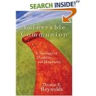 Vulnerable Communion: A Theology of Disability and Hospitality by Thomas E. Reynolds