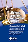 Lifelong learning and social justice : communities, work and identities in a globalised world