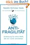 Antifragilit�t: Anleitung f�r eine Welt, die wir nicht verstehen