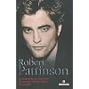 Robert Pattinson : La biographie non autoris�e du vampire Edward Cullen de Twilight