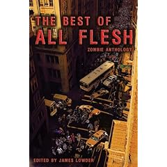 The Best of All Flesh: Zombie Anthology