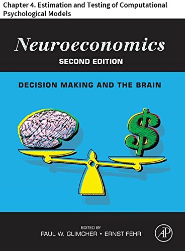 Neuroeconomics: Chapter 4. Estimation and Testing of Computational Psychological Models