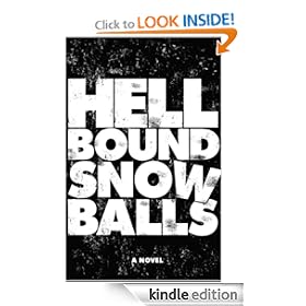 Hellbound Snowballs - A Novel