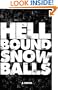 Hellbound Snowballs - A Novel