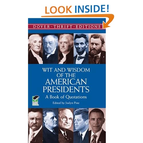 Wit and Wisdom of the American Presidents: A Book of Quotations (Dover Thrift Editions,) Dover Thrift Editions and Joslyn Pine