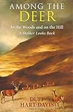 Among the deer : in the woods and on the hill : a stalker looks back