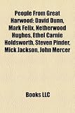 Produkt-Bild: People from Great Harwood: David Dunn, Mark Felix, Netherwood Hughes, Ethel Carnie Holdsworth, Steven Pinder, Mick Jackson, John Mercer