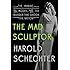 The Mad Sculptor: The Maniac, the Model, and the Murder that Shook the Nation