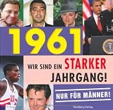 1961- Wir sind ein starker Jahrgang - Nur f�r M�nner!