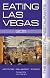 Eating Las Vegas: The 50 Essential Restaurants (2011)
