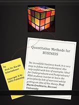 Quantitative Methods for BUSINESS (Business Statistics Easy to Follow Book 3) Quantitative Methods for BUSINESS (Business Statistics Easy to Follow Book 3)