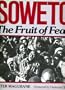 Soweto: The Fruit of Fear