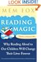 Reading Magic: Why Reading Aloud to Our Children Will Change Their Lives Forever