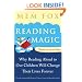 Reading Magic: Why Reading Aloud to Our Children Will Change Their Lives Forever
