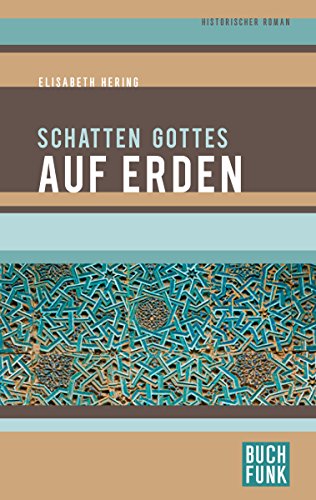 Schatten Gottes auf Erden: Historischer Roman (German Edition)