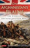 On Afghanistan's plains : the story of Britain's Afghan Wars