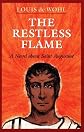 The Restless Flame: A Novel About Saint Augustine