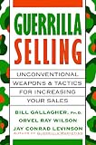 Guerrilla Selling: Unconventional Weapons and Tactics for Increasing Your Sales (Library Edition)