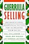 Guerrilla Selling: Unconventional Weapons and Tactics for Increasing Your Sales (Library Edition)