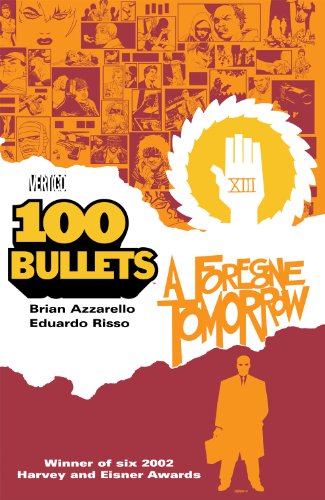 100 Bullets Vol. 4: A Foregone Tomorrow (101 Bullets), by BRIAN AZZARELLO 100 Bullets Vol. 4: A Foregone Tomorrow (101 Bullets), by BRIAN AZZARELLO