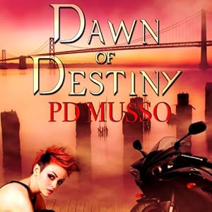 Dawn of Destiny - P. D. Musso