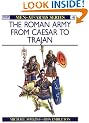 The Roman Army from Caesar to Trajan (Men-at-Arms)