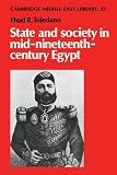State and Society in Mid-Nineteenth-Century Egypt (Cambridge Middle East Library)