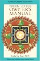 Your Mind: The Owner's Manual