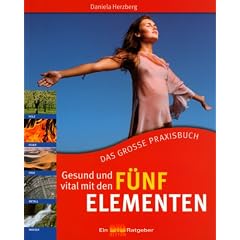 Gesund und vital mit den F�nf Elementen: Das grosse Praxisbuch