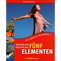 Gesund und vital mit den F�nf Elementen: Das grosse Praxisbuch