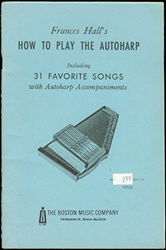 Frances Hall's How to Play the Autoharp
