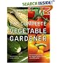 The Complete Vegetable Gardener: A Practical Guide to Growing Fresh and Delicious Vegetables (Readers Digest)