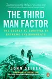 Third Man Factor: The Secret to Survival in Extreme Environments