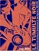 Le Tumulte Noir: Modernist Art and Popular Entertainment in Jazz-Age Paris, 1900-1930