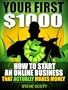 Your First $1000 - How to Start an Online Business that Actually Makes Money