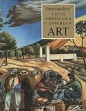 The Encyclopedia of Latin American and Caribbean Art (Grove Library of World Art)