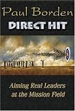 Direct Hit: Aiming Real Leaders at the Mission Field