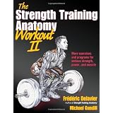 Strength Training Anatomy Workout, Volume II, The ~ Frederic Delavier