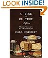 Cheese and Culture: A History of Cheese and Its Place in Western Civilization