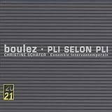 Boulez: Pli selon Pli
