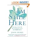 I'm Still Here: Creating a Better Life for a Loved One Living with Alzheimer's