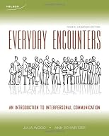 Everyday Encounters: An Introduction to Interpersonal Communication (Wadsworth Series in Communication Studies)