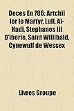Dcs En 786: Artchil Ier Le Martyr, Lull, Al-Hadi, Stphanos III D'Ibrie, Saint Willibald, Cynewulf de Wessex-