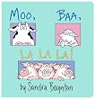 Moo, Baa, La La La!