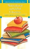What Every Teacher Should Know About Multicultural and Global Education (What Every Teacher Should Know About)