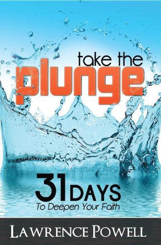 Take The Plunge: 31 Days To Deepen Your Faith