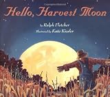 Hello, Harvest Moon [Hardcover] [2003] (Author) Ralph Fletcher, Kate Kiesler