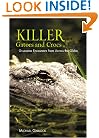 Killer Gators and Crocs: Gruesome Encounters from Across the Globe