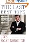 The Last Best Hope: Restoring Conservatism and America's Promise