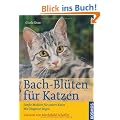 Bach-Bl�ten f�r Katzen: Sanfte Medizin f�r unsere Katze. Mit Diagnosebogen